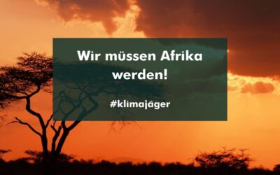 Die Welt muss Afrika werden